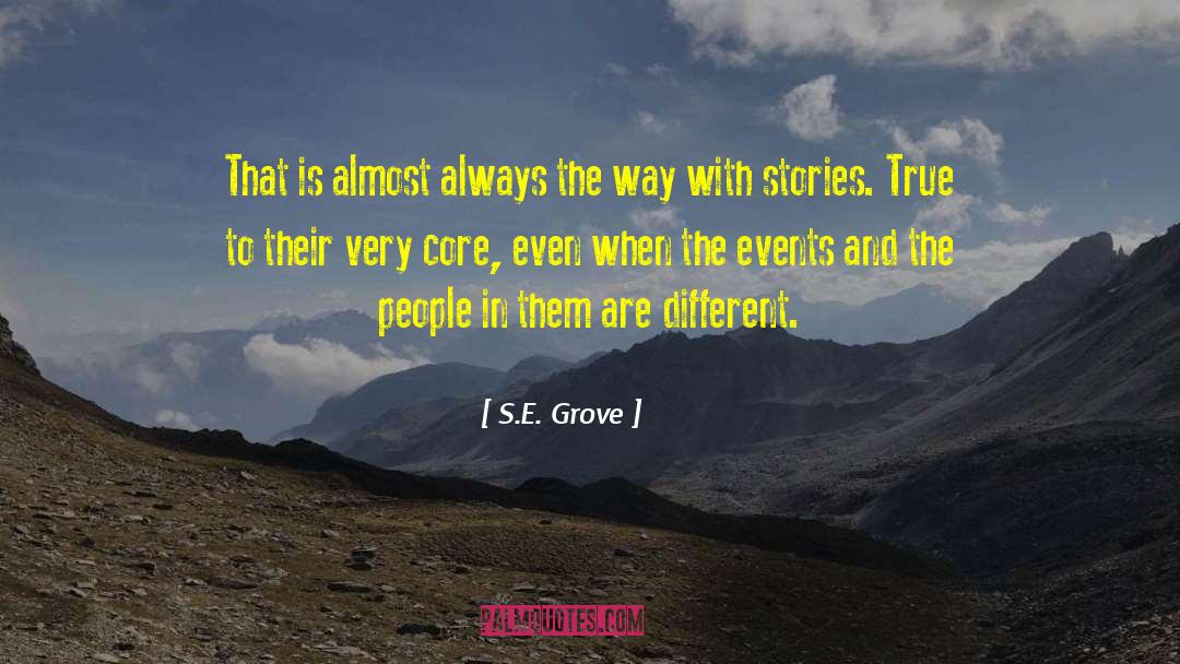 S. E. Grove Quotes: That is almost always the