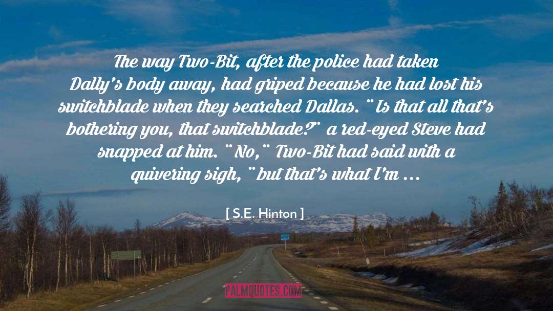 S.E. Hinton Quotes: The way Two-Bit, after the