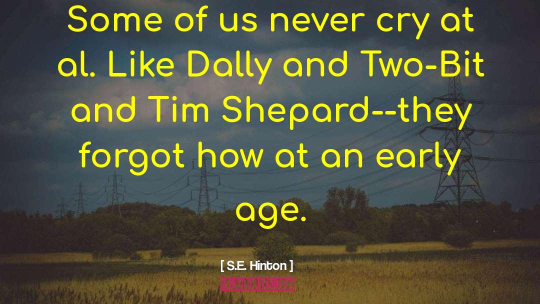 S.E. Hinton Quotes: Some of us never cry
