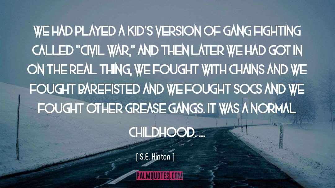S.E. Hinton Quotes: We had played a kid's