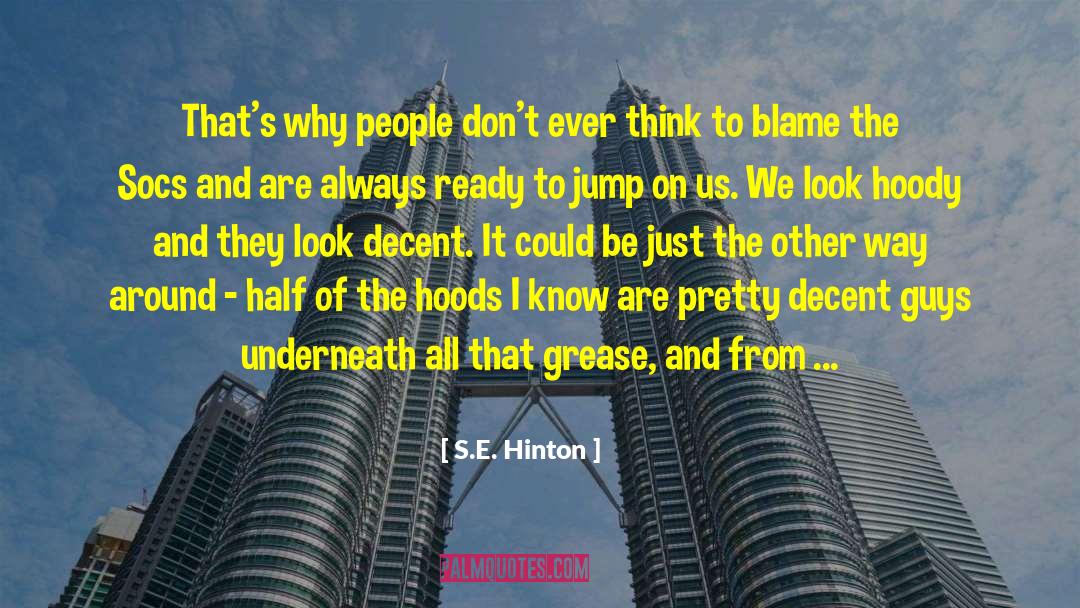 S.E. Hinton Quotes: That's why people don't ever