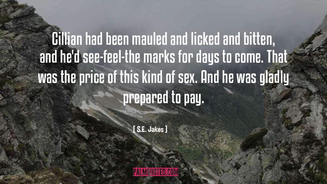 S.E. Jakes Quotes: Cillian had been mauled and