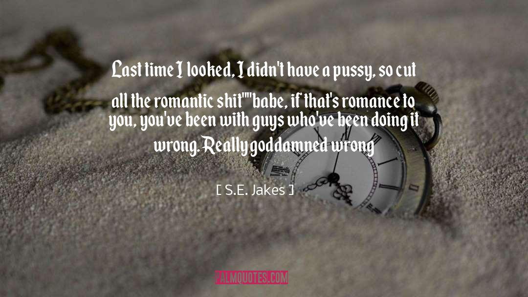 S.E. Jakes Quotes: Last time I looked, I