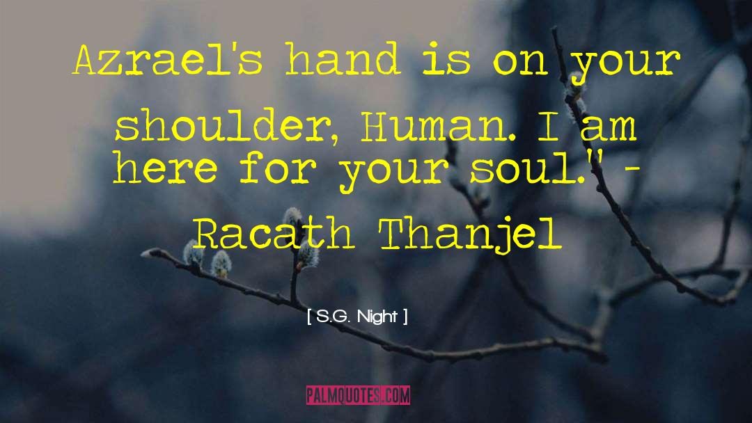 S.G. Night Quotes: Azrael's hand is on your