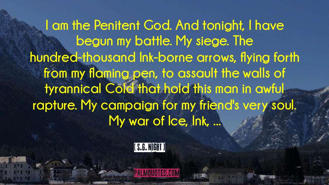 S.G. Night Quotes: I am the Penitent God.