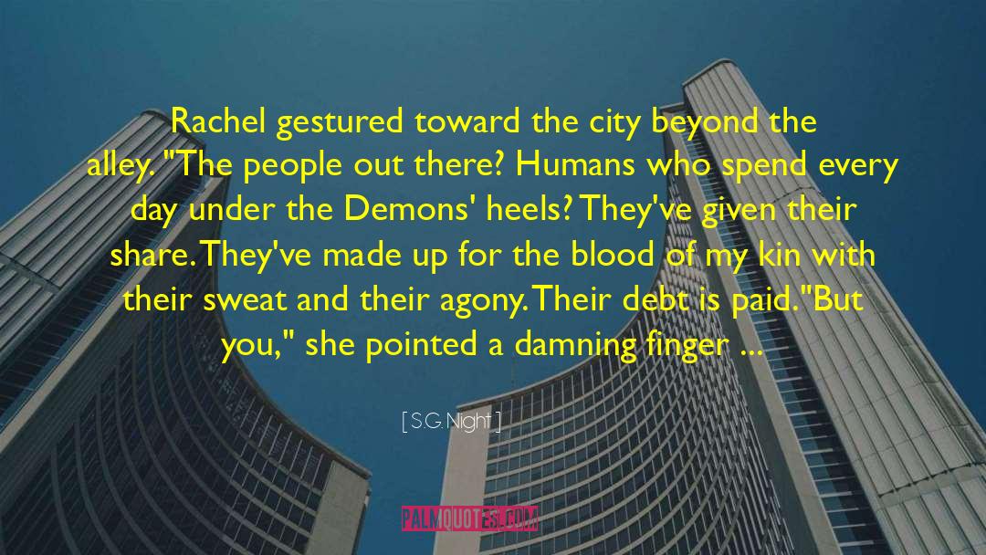 S.G. Night Quotes: Rachel gestured toward the city