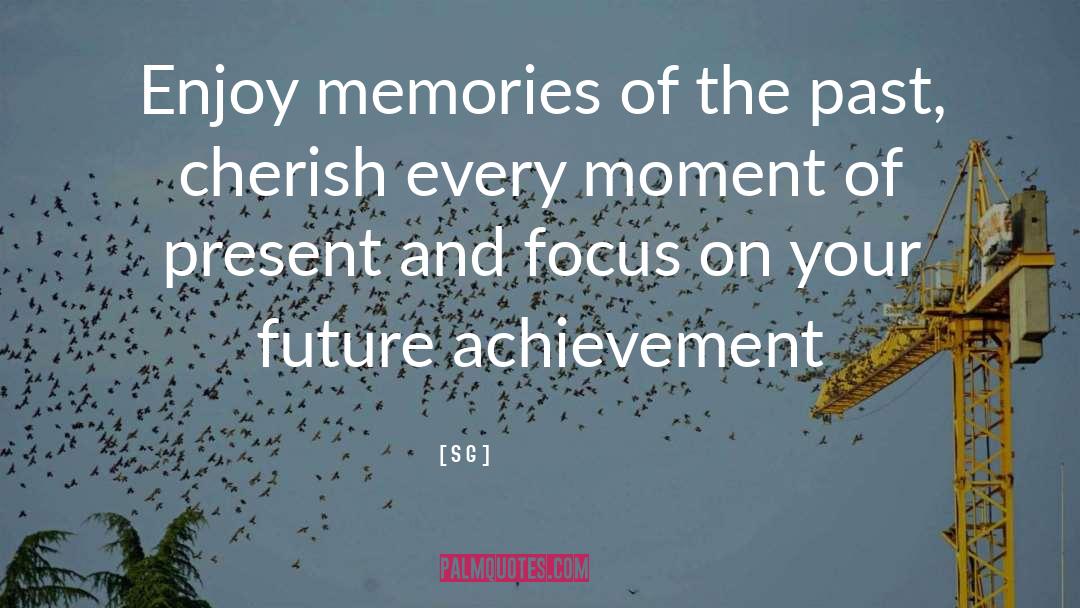 S G Quotes: Enjoy memories of the past,