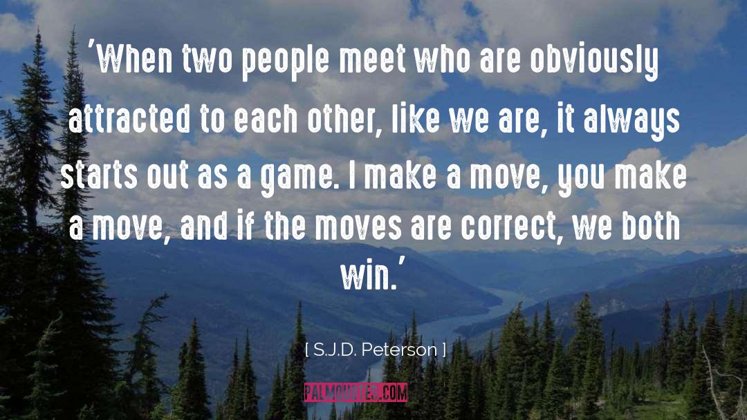 S.J.D. Peterson Quotes: 'When two people meet who