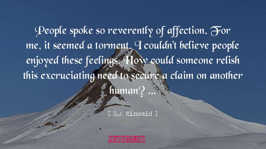 S.J. Kincaid Quotes: People spoke so reverently of