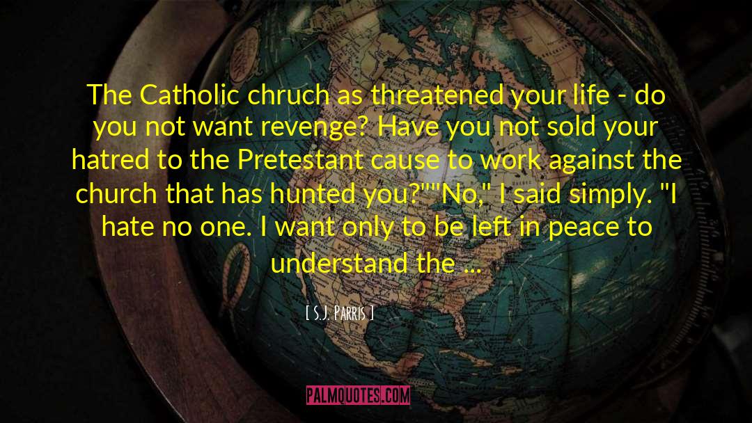 S.J. Parris Quotes: The Catholic chruch as threatened