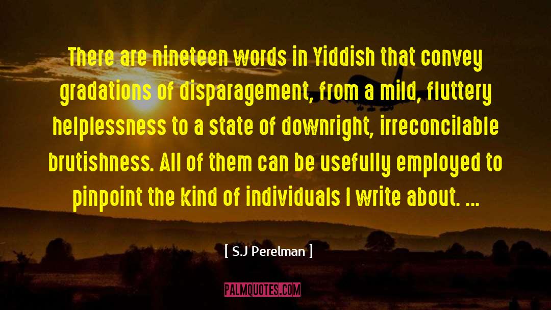 S.J Perelman Quotes: There are nineteen words in