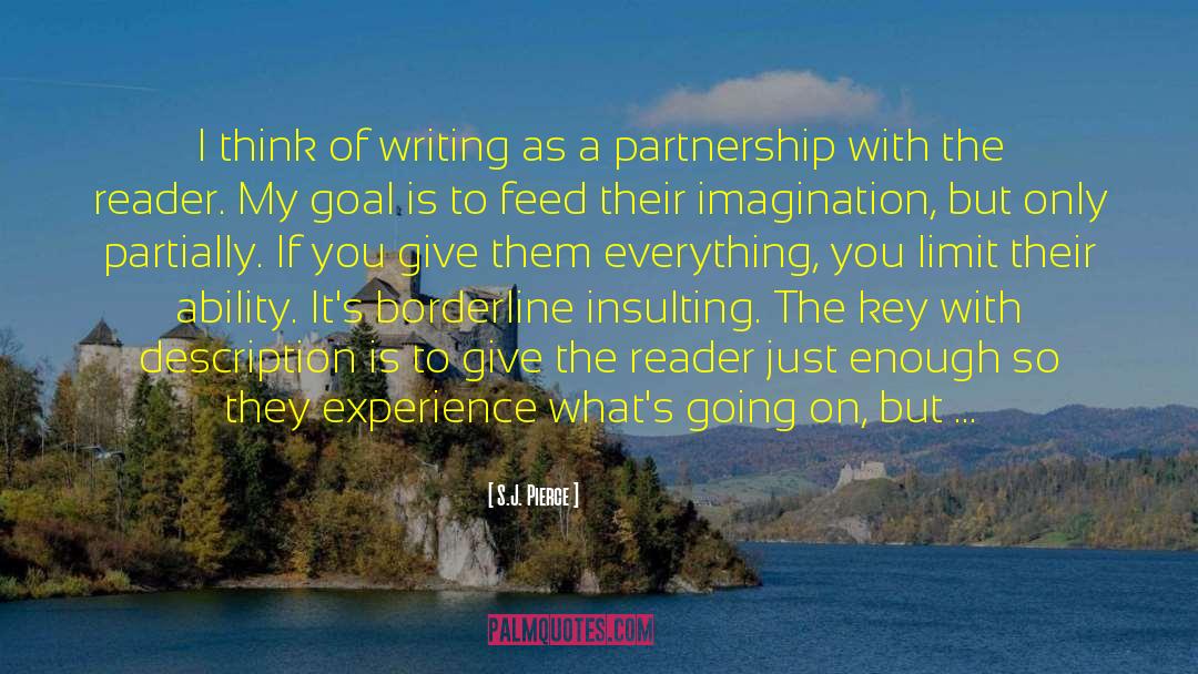 S.J. Pierce Quotes: I think of writing as