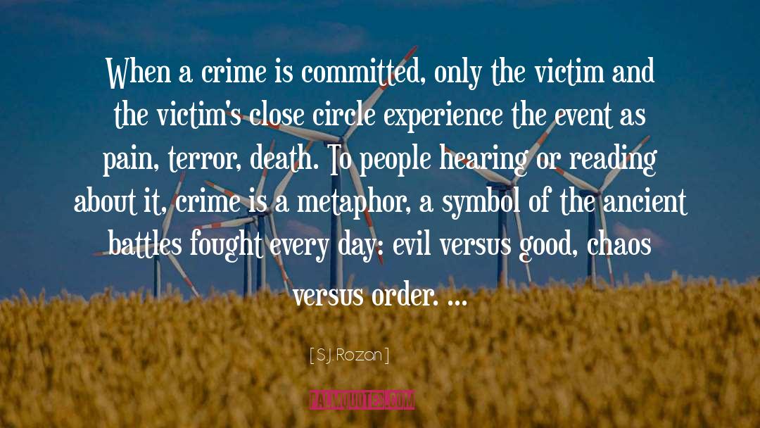 S.J. Rozan Quotes: When a crime is committed,