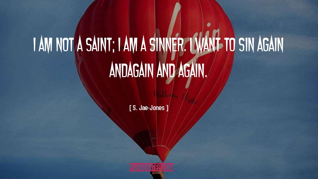 S. Jae-Jones Quotes: I am not a saint;