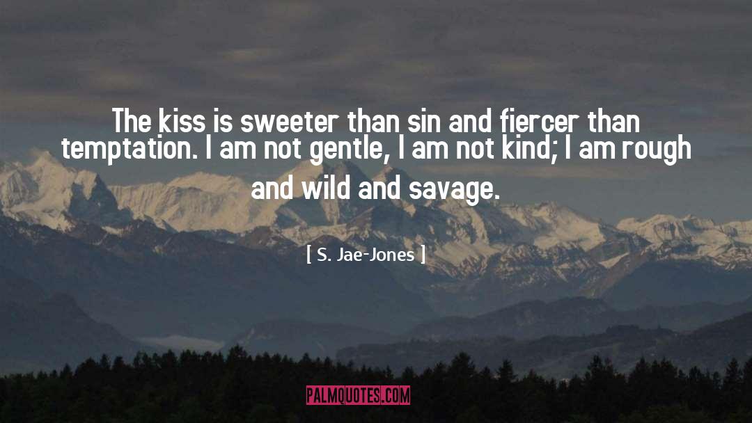 S. Jae-Jones Quotes: The kiss is sweeter than