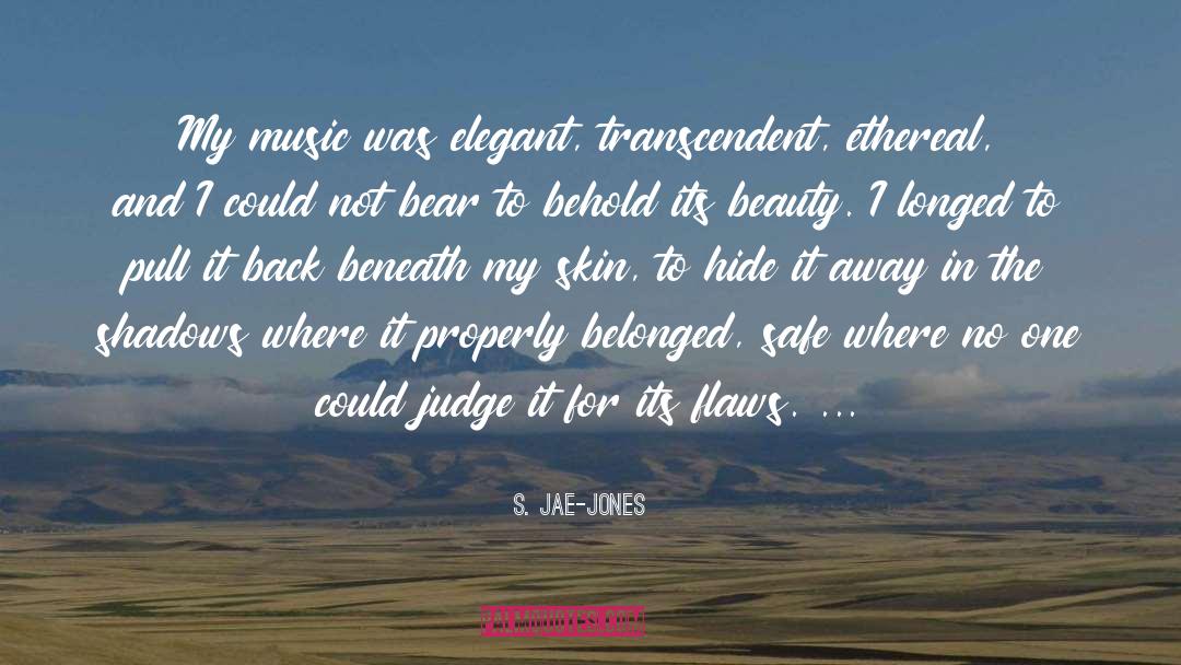 S. Jae-Jones Quotes: My music was elegant, transcendent,