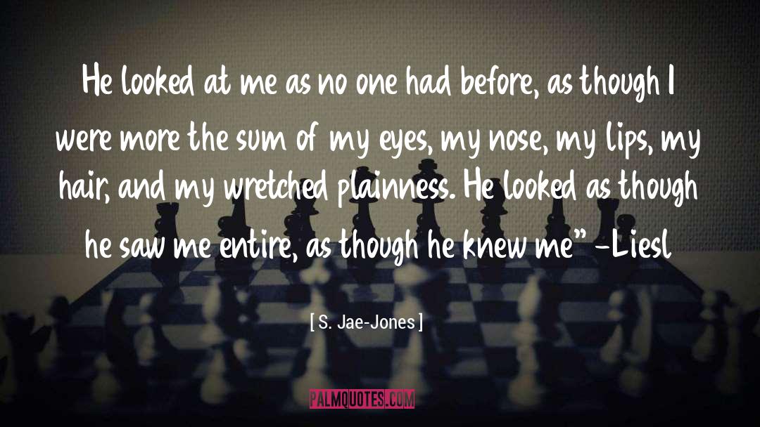 S. Jae-Jones Quotes: He looked at me as