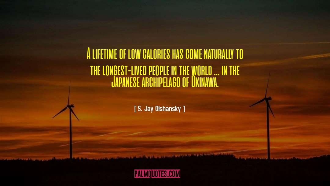 S. Jay Olshansky Quotes: A lifetime of low calories