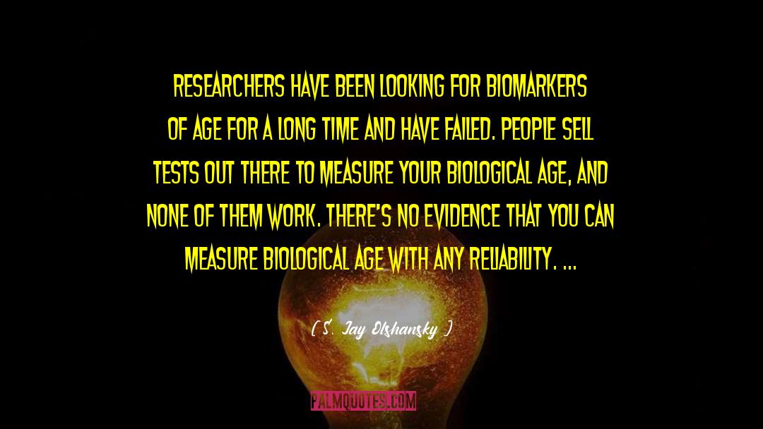 S. Jay Olshansky Quotes: Researchers have been looking for