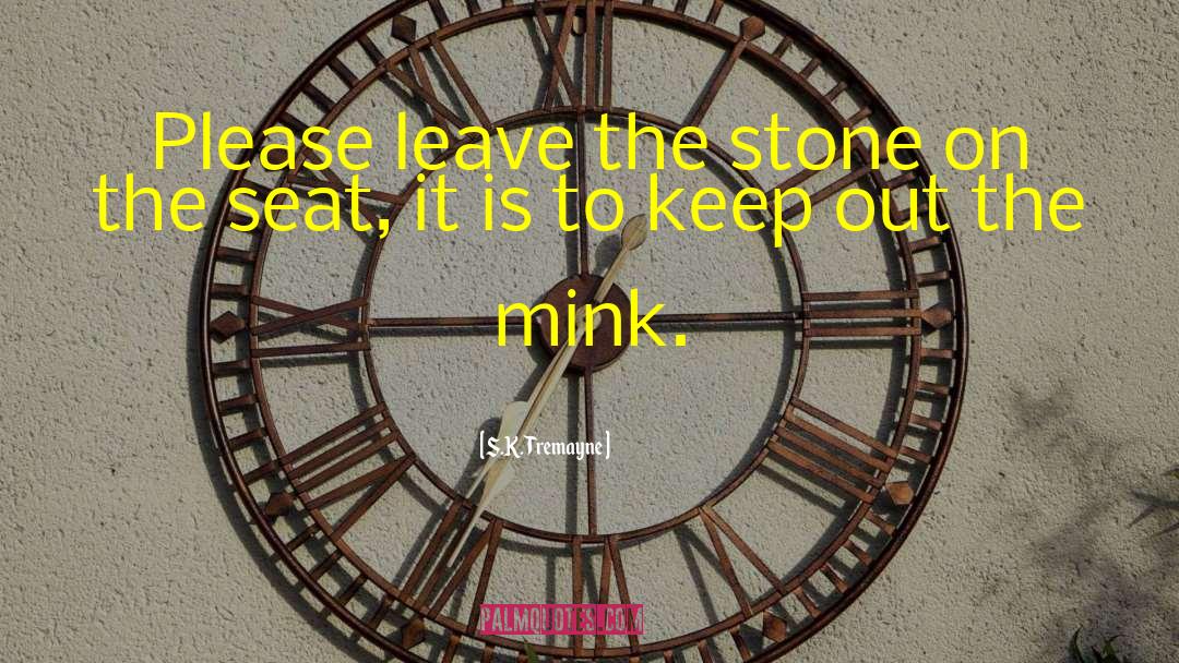 S.K. Tremayne Quotes: Please leave the stone on