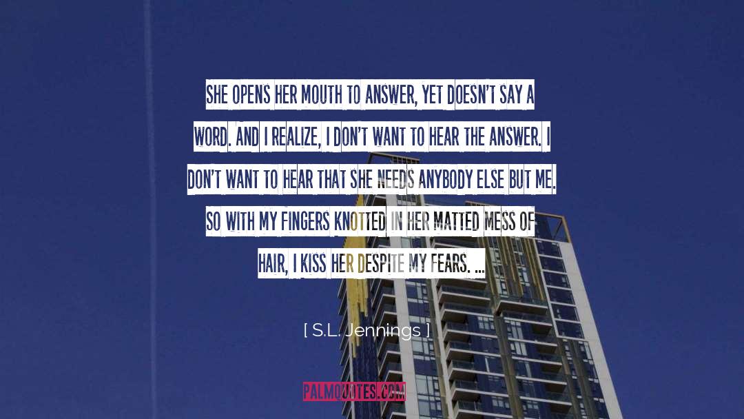 S.L. Jennings Quotes: She opens her mouth to