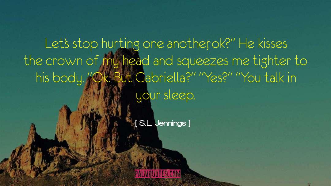 S.L. Jennings Quotes: Let's stop hurting one another,