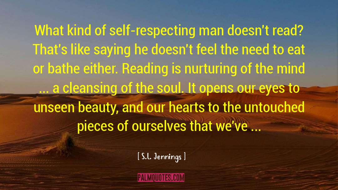 S.L. Jennings Quotes: What kind of self-respecting man