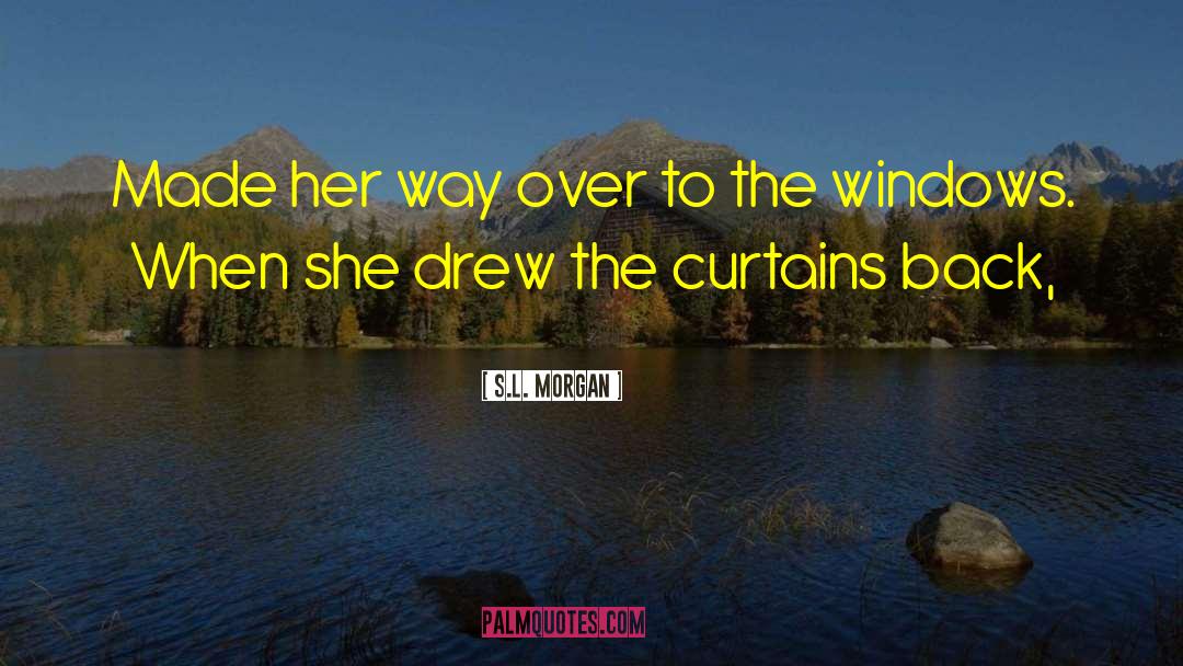 S.L. Morgan Quotes: Made her way over to