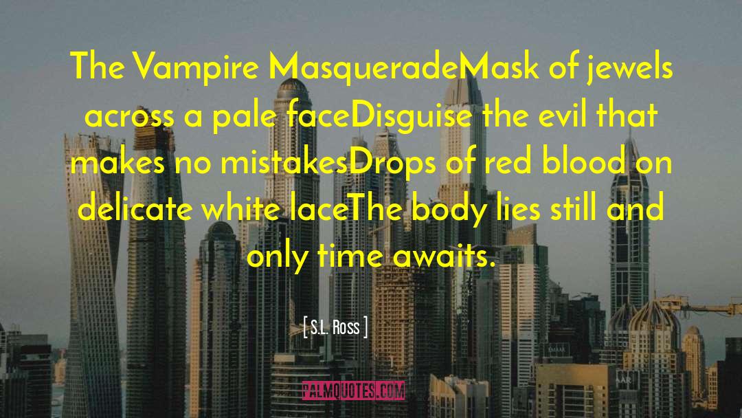 S.L. Ross Quotes: The Vampire Masquerade<br>Mask of jewels