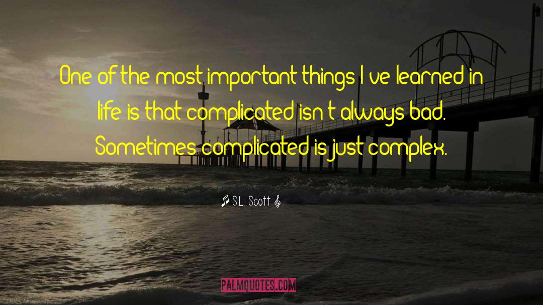 S.L. Scott Quotes: One of the most important