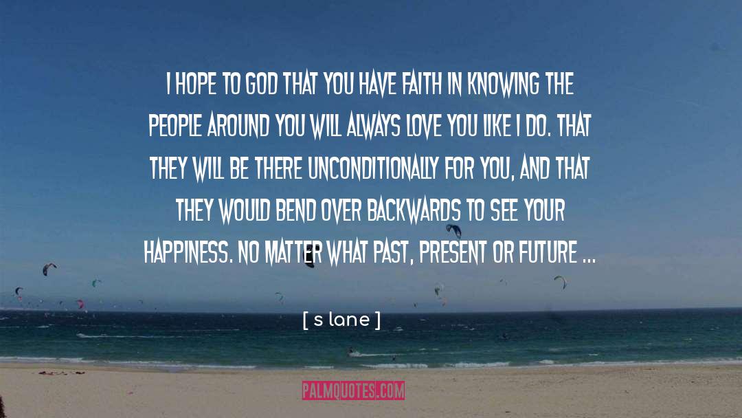 S Lane Quotes: I hope to god that