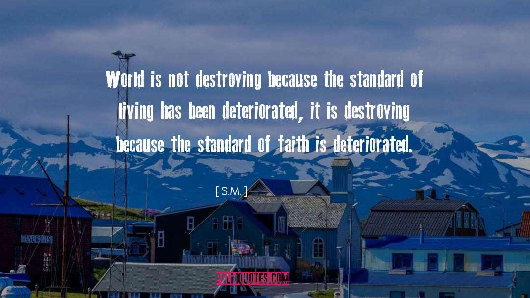 S.M. Quotes: World is not destroying because