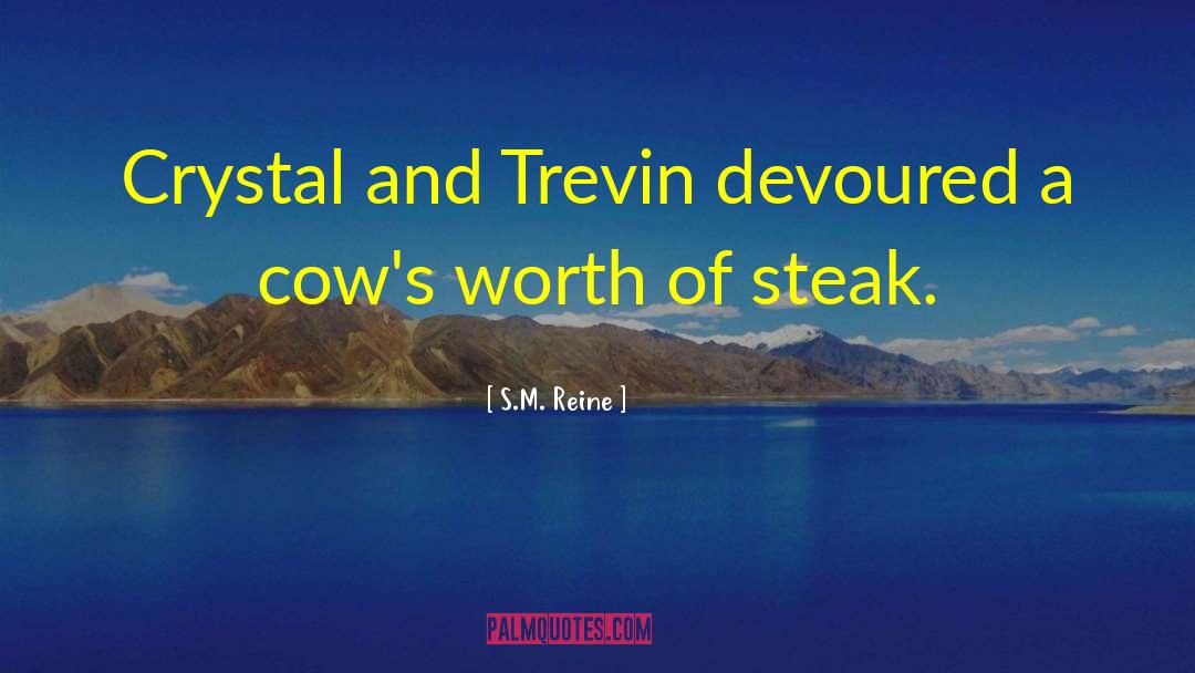 S.M. Reine Quotes: Crystal and Trevin devoured a
