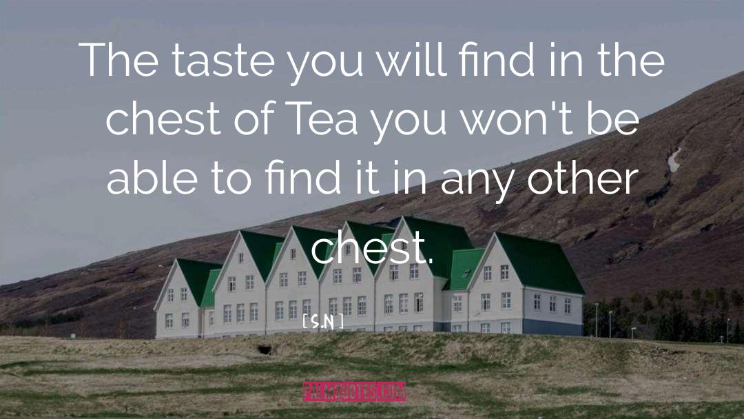 S.N Quotes: The taste you will find