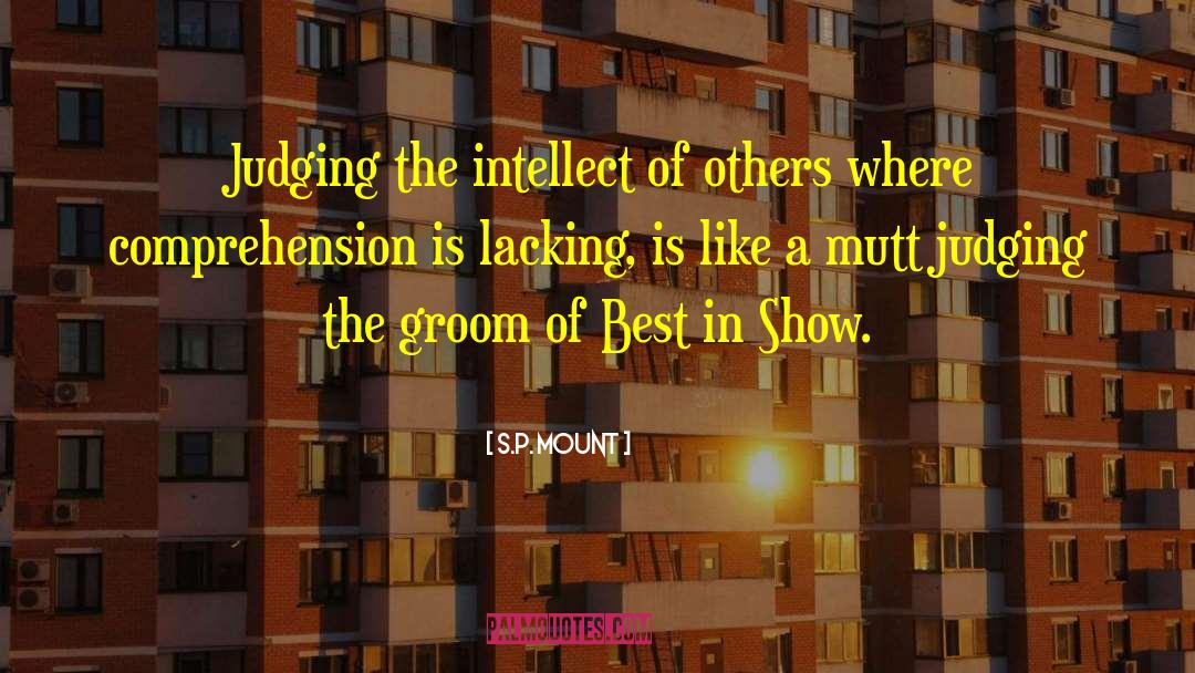 S.P. Mount Quotes: Judging the intellect of others