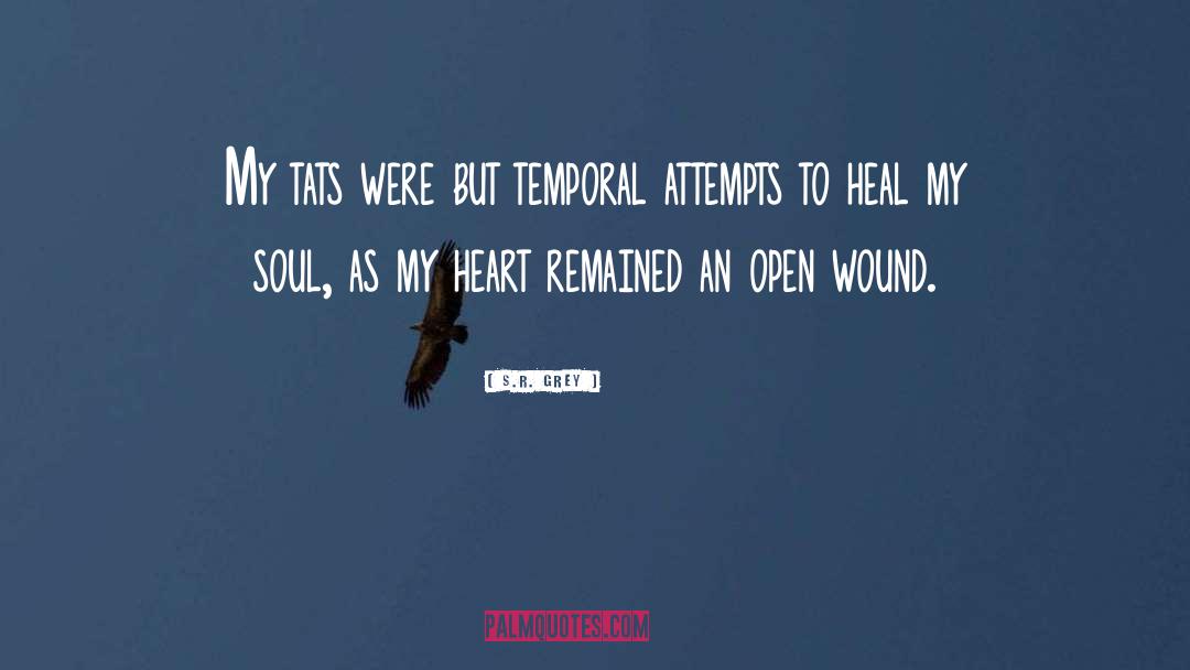 S.R. Grey Quotes: My tats were but temporal