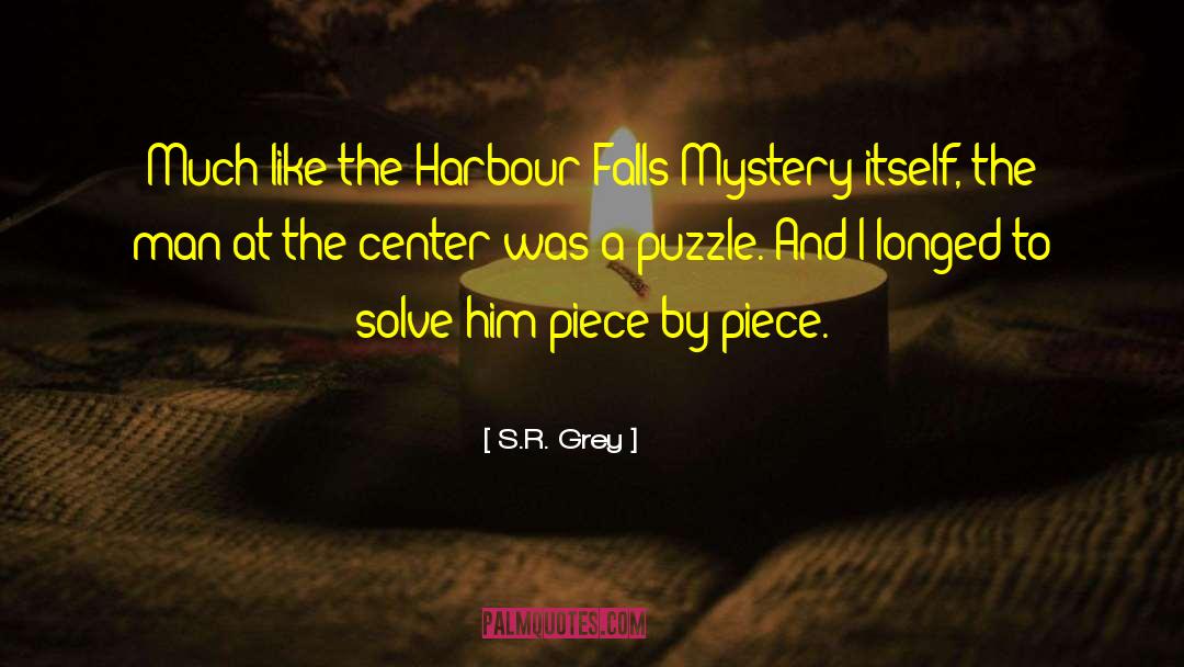 S.R. Grey Quotes: Much like the Harbour Falls