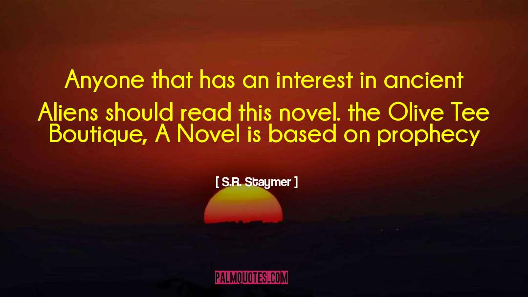 S.R. Staymer Quotes: Anyone that has an interest