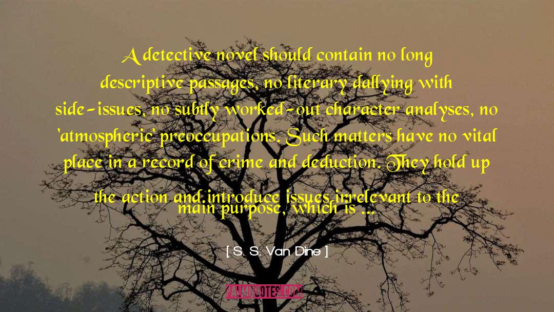 S. S. Van Dine Quotes: A detective novel should contain