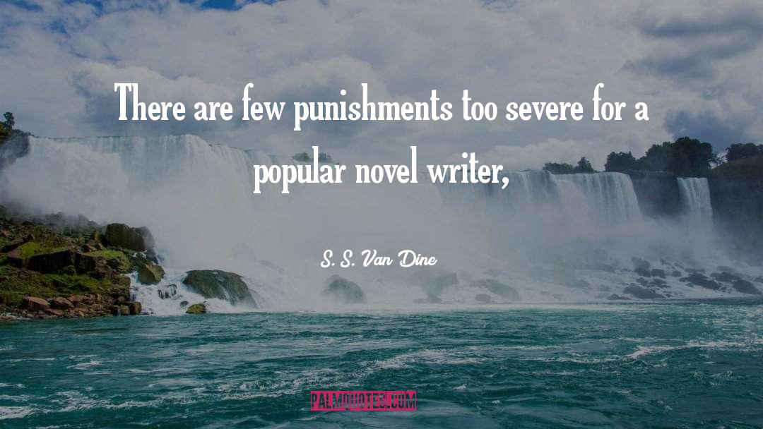 S. S. Van Dine Quotes: There are few punishments too