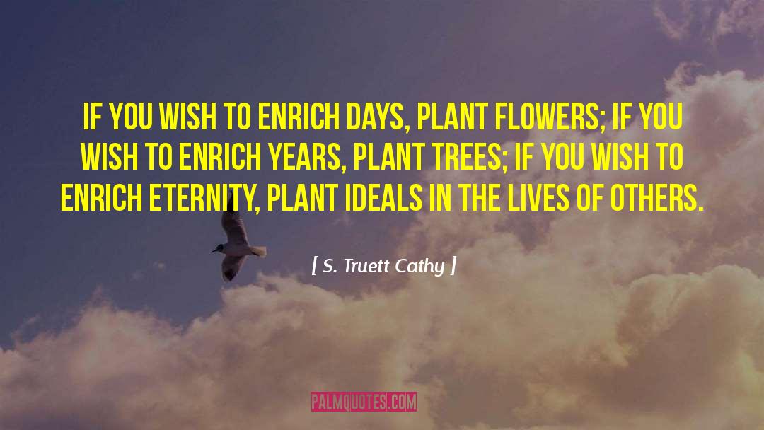 S. Truett Cathy Quotes: If you wish to enrich