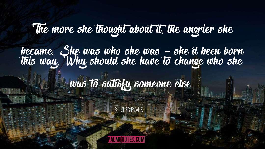 S. Usher Evans Quotes: The more she thought about