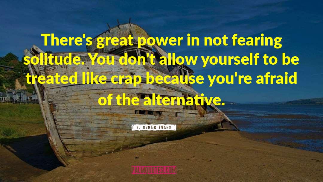 S. Usher Evans Quotes: There's great power in not
