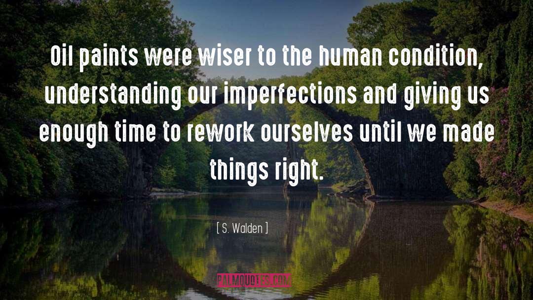 S. Walden Quotes: Oil paints were wiser to