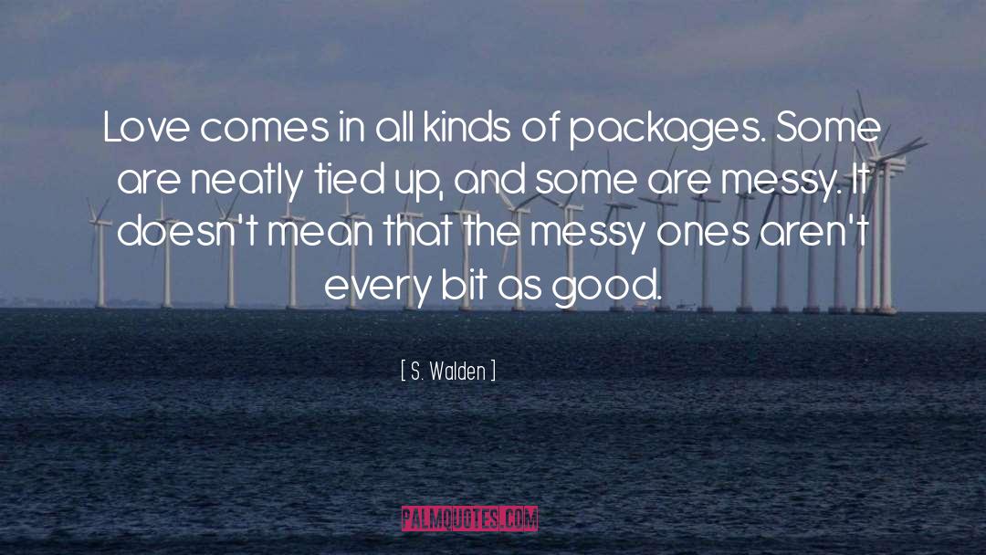 S. Walden Quotes: Love comes in all kinds