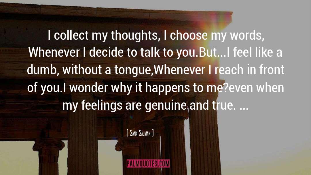Saad  Salman Quotes: I collect my thoughts, I