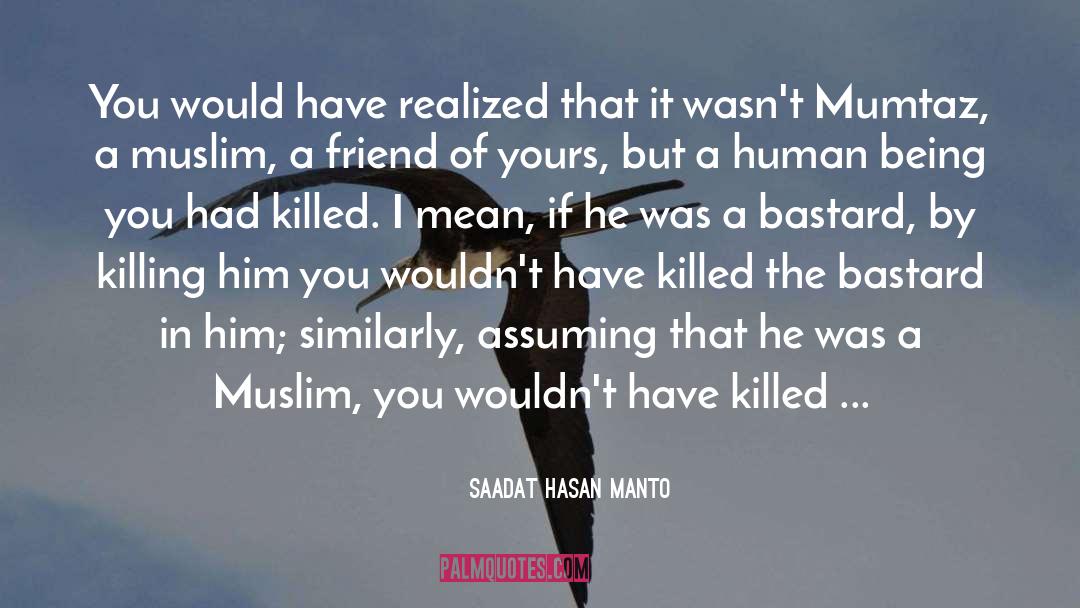 Saadat Hasan Manto Quotes: You would have realized that