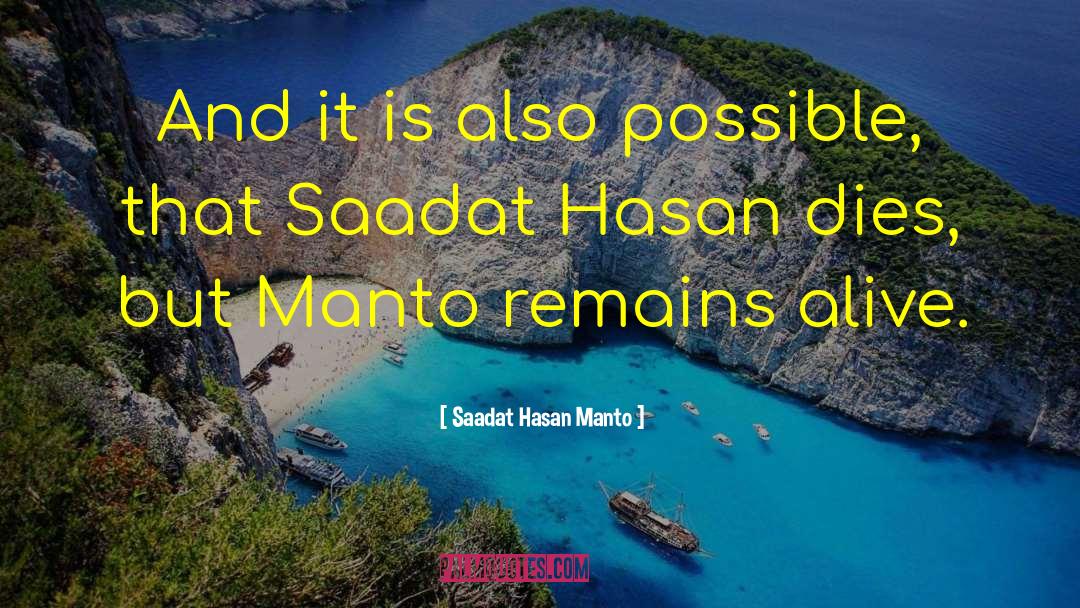 Saadat Hasan Manto Quotes: And it is also possible,