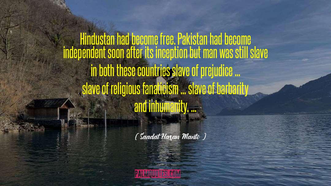 Saadat Hasan Manto Quotes: Hindustan had become free. Pakistan