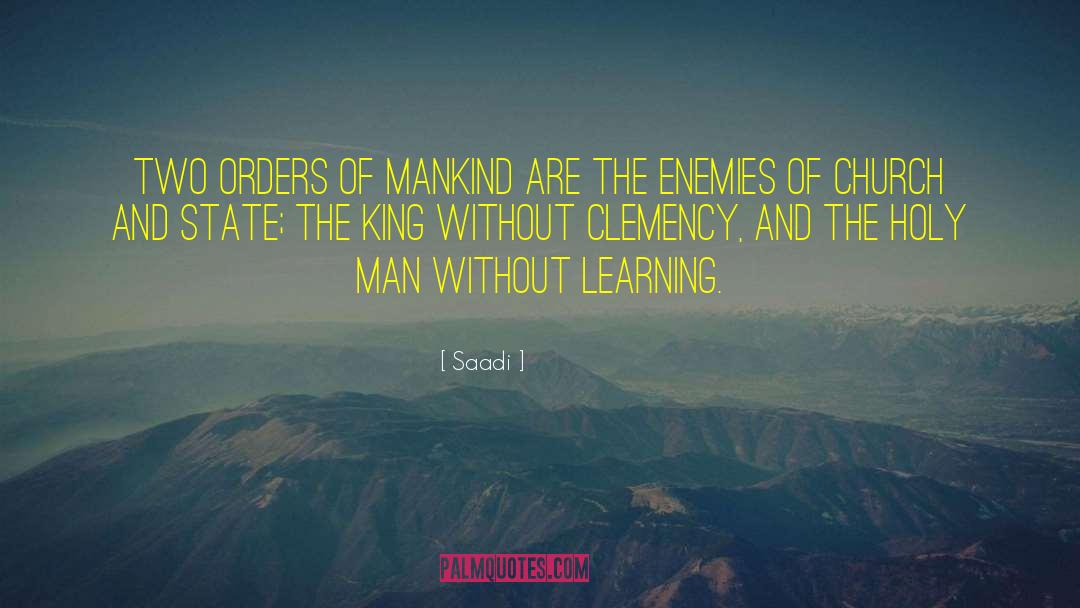 Saadi Quotes: Two orders of mankind are